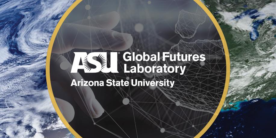 ASU Global Futures ASU Global Futures